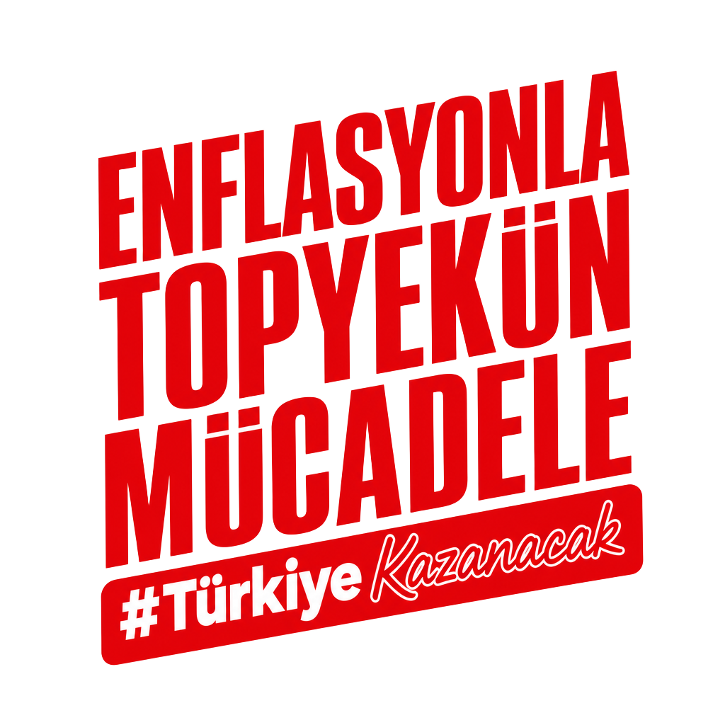 Enflasyonla Topyekün Mücadele · #TürkiyeKazanacak